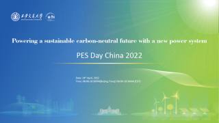 PES Day China 2022——Powering a sustainable carbon-neutral future with a new power system
